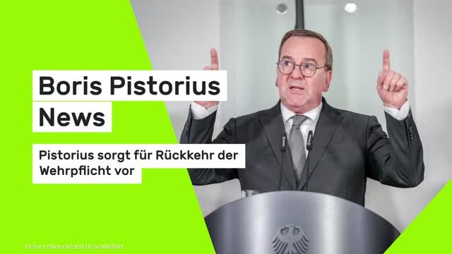 Boris Pistorius News: Pistorius sorgt für Rückkehr der Wehrpflicht vor