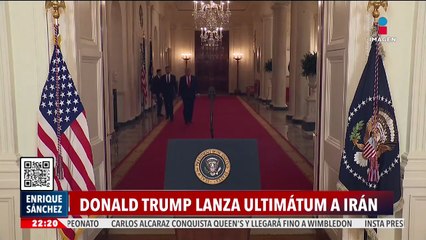 Donald Trump lanza ultimátum a Irán