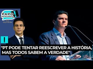 "PT pode tentar reescrever a história, mas todos sabem a verdade", diz Moro