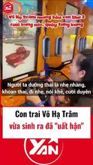 Con trai Võ Hạ Trâm vừa sinh ra đã uất hận