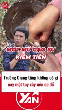Trường Giang từng không có gì một tay dựng cơ đồ