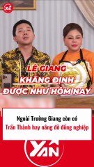 Ngoài Trường Giang thì còn có Trấn Thành hay nâng đỡ đồng nghiệp