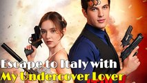 Escape To Italy With My Undercover Lover Full Movie