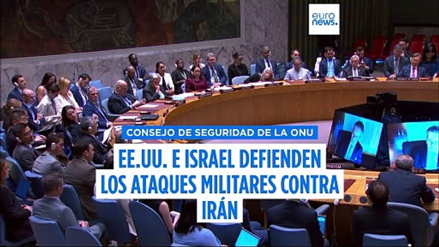 EE.UU. e Israel defienden ante Naciones Unidas los ataques contra instalaciones nucleares iraníes, mientras Rusia y China condenan la acción