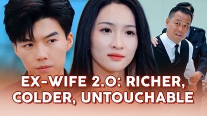 Ex-Wife 2.0: Richer, Colder, Untouchable Full Movie