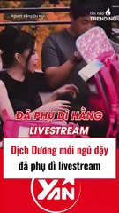 Dịch Dương Ngủ Dậy Đã Vội Vã Phụ Dì Trong Livestream 🎥