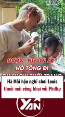 Hà Môi hậu nghỉ chơi với Louis