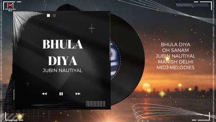 Bhula Diya (Official Audio) | Akshay Kumar | Jubin Nautiyal Most Emotional Song | New Song 2025