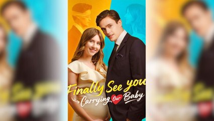 Finally See You Carrying Our Baby - Full Movie