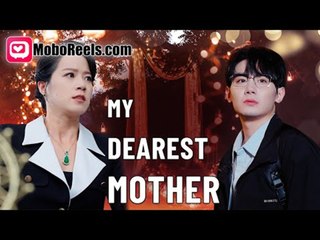 My Dearest Mother 💥FULL SHORT DRAMA | English Sub