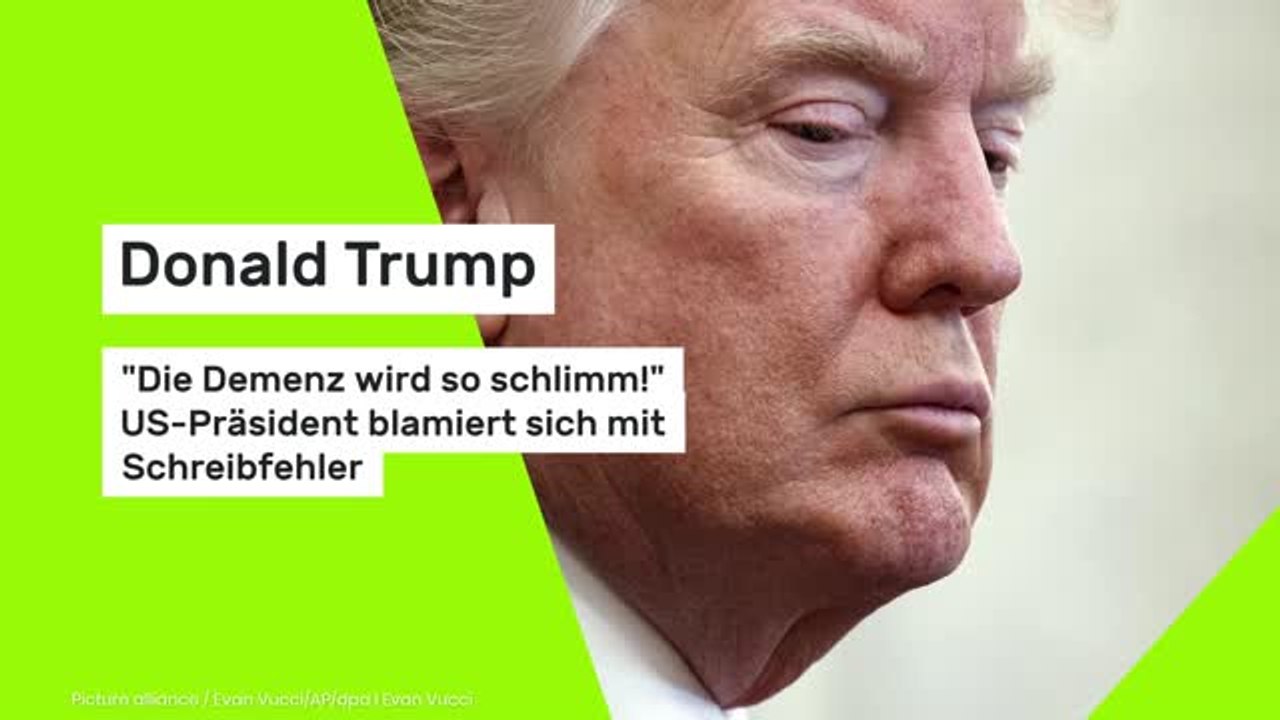 Donald Trump: 'Die Demenz wird so schlimm!' US-Präsident blamiert sich mit Schreibfehler