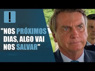 Bolsonaro diz que Brasil vive ditadura e, "nos próximos dias, algo vai nos salvar"