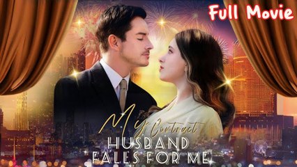 My Contract Husband Falls For Me FULL EPISODE