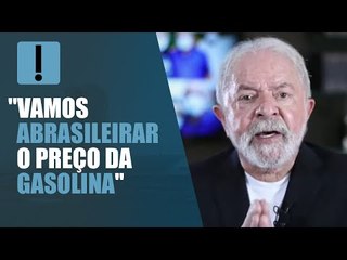 De novo, Lula promete intervir na Petrobras: "Vamos abrasileirar o preço da gasolina"