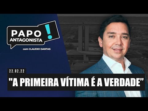 A PRIMEIRA VÍTIMA É A VERDADE” - Papo Antagonista com Claudio Dantas