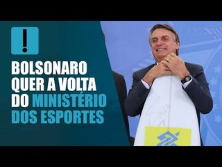 Bolsonaro defende recriação de Ministério dos Esportes