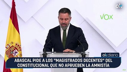 Abascal pide a los "magistrados decentes" del Constitucional que no aprueben la amnistía