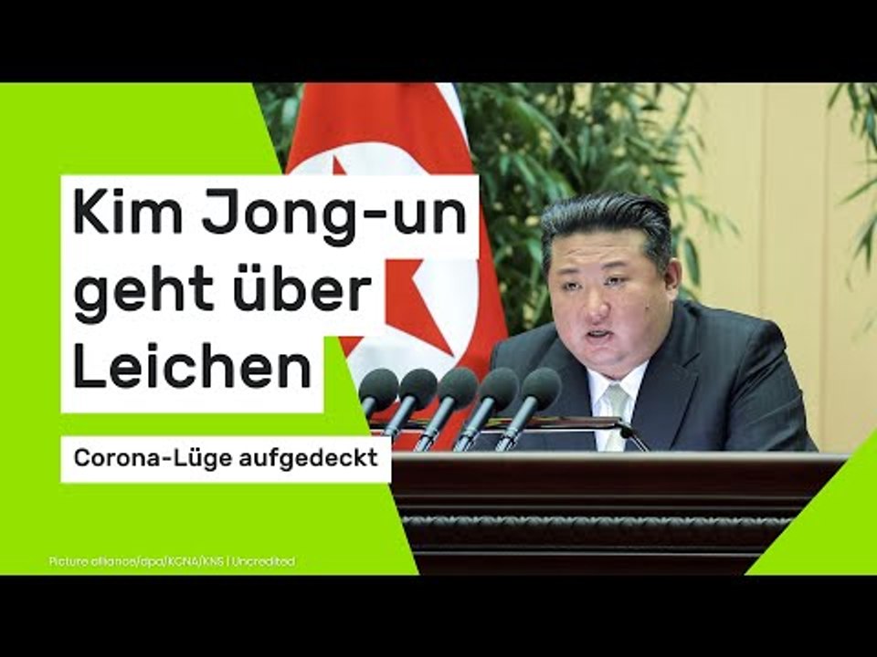 Kim Jong-un geht über Leichen - Corona-Lüge aufgedeckt
