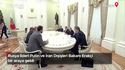 Rusya lideri Putin ve İran Dışişleri Bakanı Erakçi bir araya geldi