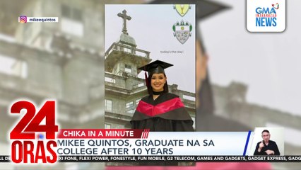 Mikee Quintos, graduate na sa college after 10 years | 24 Oras