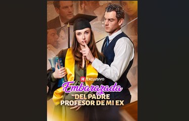 Embarazada del Padre Profesor de Mi Ex