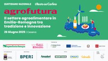Agrofutura a Cesena - Il settore agroalimentare in Emilia-Romagna tra tradizione e innovazione