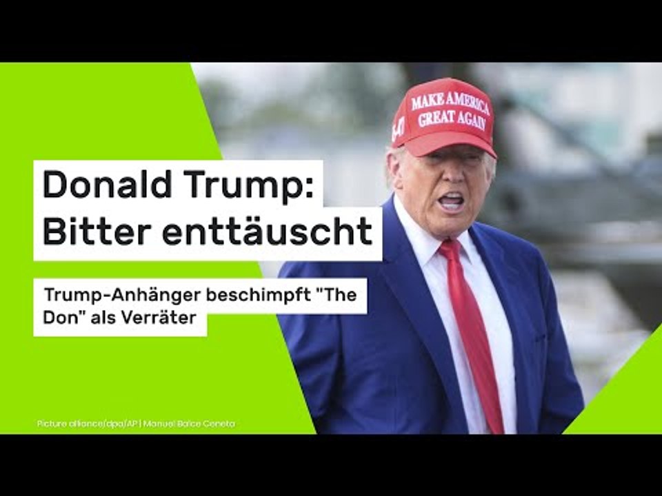 Donald Trump: Bitter enttäuscht: Trump-Anhänger beschimpft 'The Don' als Verräter