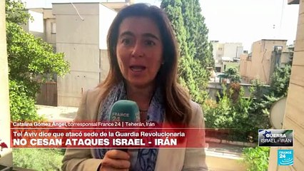 Informe desde Teherán: se recrudecen ataques Israel-Irán