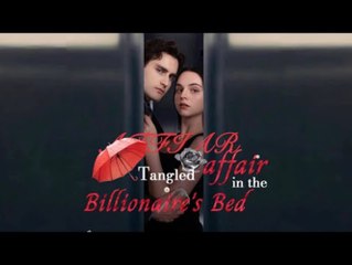 Tangled Affair In The Billionaire's Bed (2025) - Full Movie
