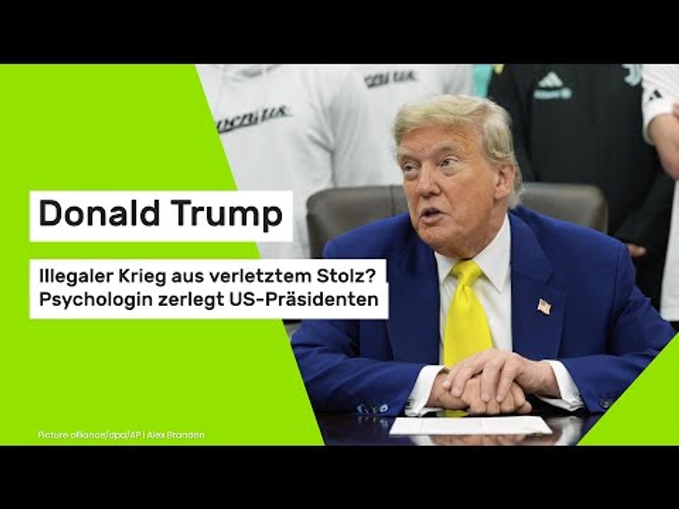 Donald Trump: Illegaler Krieg aus verletztem Stolz? Psychologin zerlegt US-Präsidenten