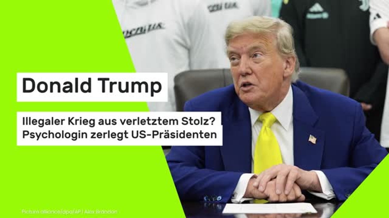 Donald Trump: Illegaler Krieg aus verletztem Stolz? Psychologin zerlegt US-Präsidenten