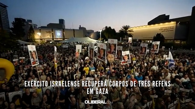 Exército israelense recupera corpos de três reféns em Gaza
