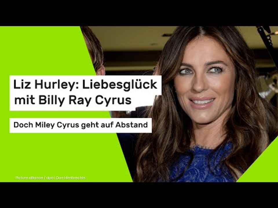 Liz Hurley: Liebesglück mit Billy Ray Cyrus – doch Miley Cyrus geht auf Abstand