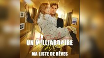 Un Milliardaire Exauce Ma Liste De Rêves Film Complets