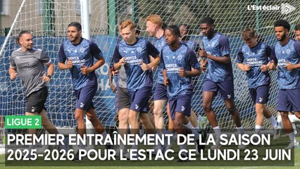 Premier entraînement de la saison 2025-2026 pour l'Estac ce lundi 23 juin