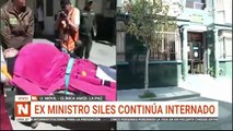 EX MINISTRO SILES SIGUE INTERNADO