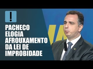 Em evento com prefeitos, Pacheco elogia afrouxamento da Lei de Improbidade