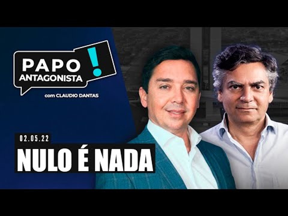 NULO É NADA - Papo Antagonista com Claudio Dantas e Diogo Mainardi