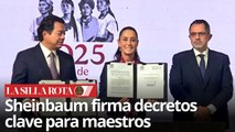 Reubicación docente y retiro más temprano: los nuevos decretos de Sheinbaum