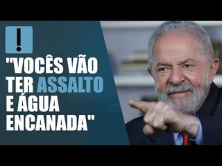 "Vocês vão ter assalto e água encanada", diz Lula
