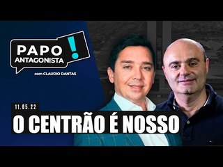 O CENTRÃO É NOSSO - Papo Antagonista com Claudio Dantas e Mario Sabino