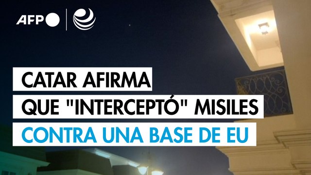 Catar afirma que interceptó misiles contra una base estadounidense