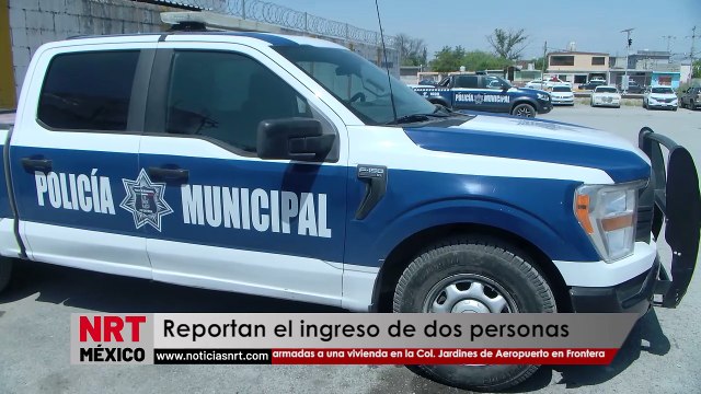 Reportan el ingreso de dos personas armadas a una vivienda en la Col. Jardines de Aeropuerto en Frontera