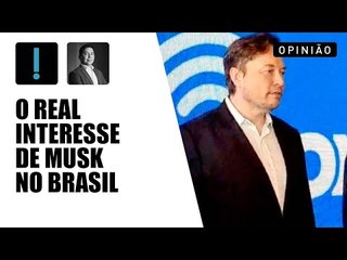 O real interesse de Elon Musk no Brasil não é Bolsonaro; e nem escolas na Amazônia