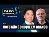 VOTO NÃO É CHEQUE EM BRANCO - Papo Antagonista com Claudio Dantas e Mario Sabino