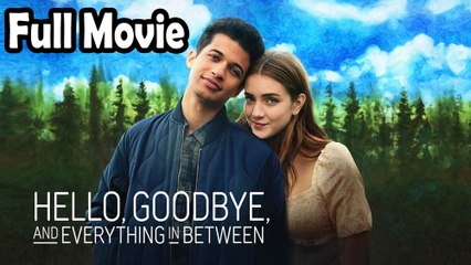 Hello, Goodbye And Everything In Between (2022) Full Movie HD