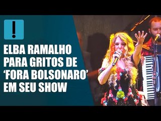 Elba Ramalho interrompe show para criticar fãs que estavam fazendo "comício" contra Jair Bolsonaro