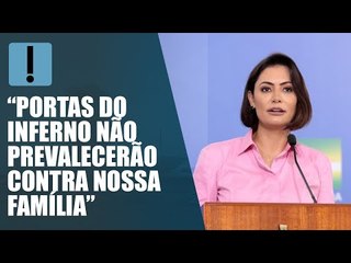 Michelle Bolsonaro: “Portas do inferno não prevalecerão contra nossa família”