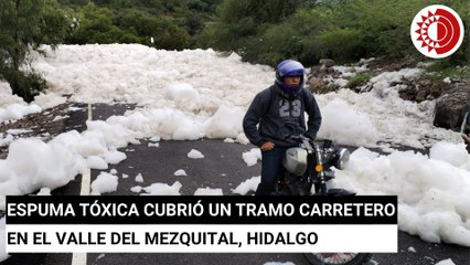 Espuma tóxica invade carretera en Valle del Mezquital, Hidalgo
