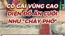 Cô gái vùng cao ăn mặc đi cưới như đi phượt